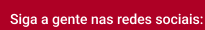 Siga a gente nas redes sociais